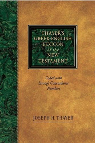 Thayer's Greek-English Lexicon of the New Testament
