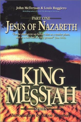 King Messiah Jesus Of Nazareth: Part One