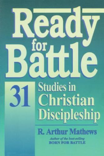 Ready For Battle: 31 Studies In Christian Discipleship