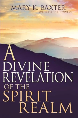 A Divine Revelation Of The Spirit Realm