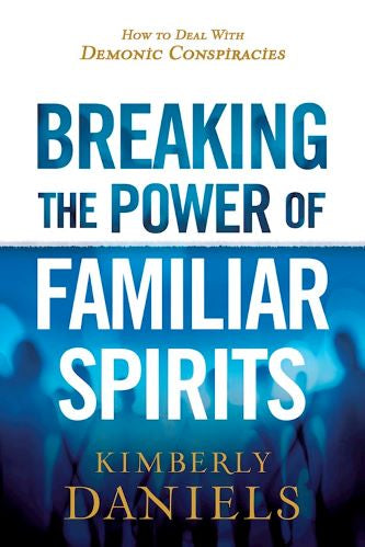 Breaking The Power Of Familiar Spirits