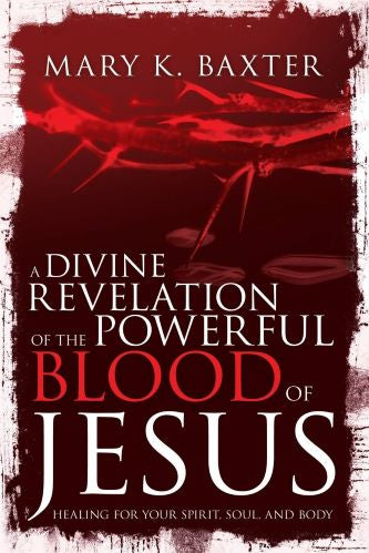 A Divine Revelation Of The Powerful Blood Of Jesus