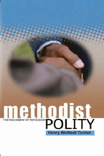 Methodist Polity: The Machinery Of Methodism