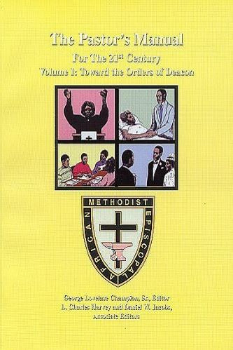 AMEC The Pastor's Manual: For The 21st Century: Volume I: Toward The Orders Of Deacon