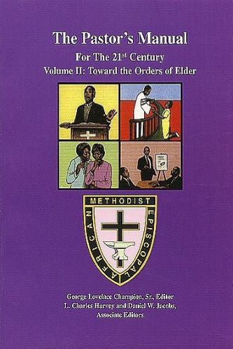 AMEC The Pastor's Manual: For The 21st Century: Volume II: Toward The Orders Of Elder