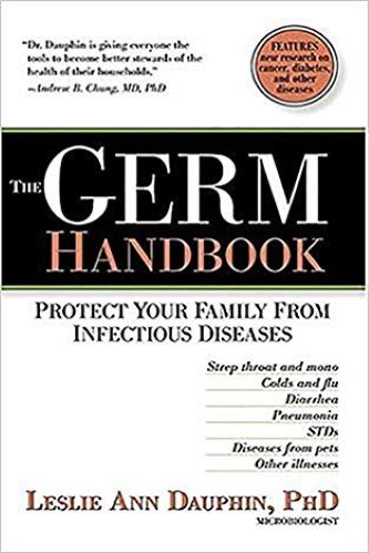 The Germ Handbook: Protect Your Family From Infectious Diseases